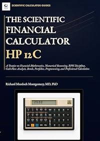 The Scientific Financial Calculator 12C: Finance